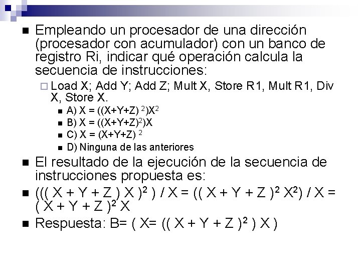  Empleando un procesador de una dirección (procesador con acumulador) con un banco de