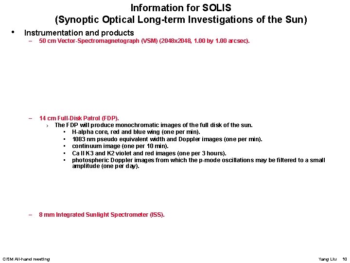 Information for SOLIS (Synoptic Optical Long-term Investigations of the Sun) • Instrumentation and products