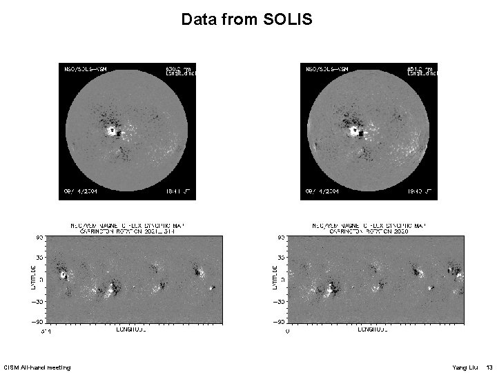 Data from SOLIS CISM All-hand meeting Yang Liu 13 