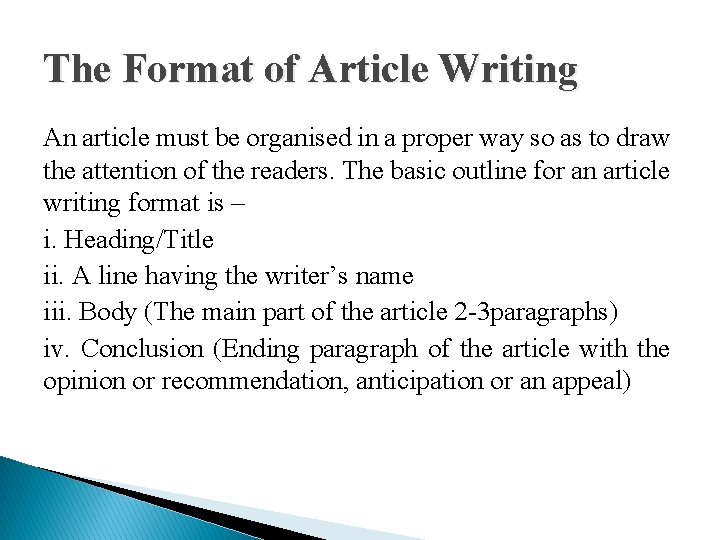 The Format of Article Writing An article must be organised in a proper way