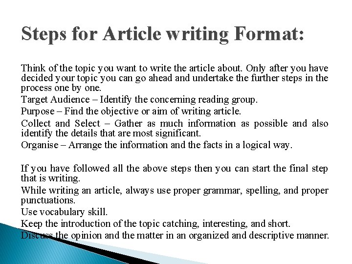 Steps for Article writing Format: Think of the topic you want to write the