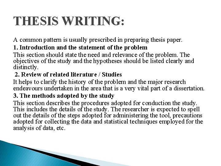 THESIS WRITING: A common pattern is usually prescribed in preparing thesis paper. 1. Introduction