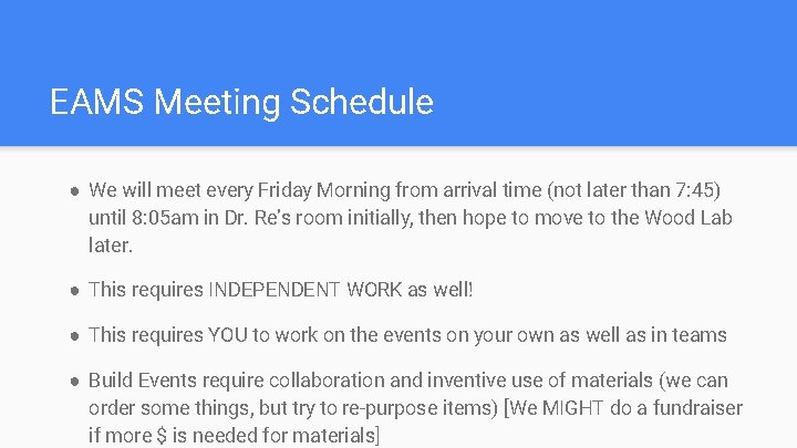 EAMS Meeting Schedule ● We will meet every Friday Morning from arrival time (not