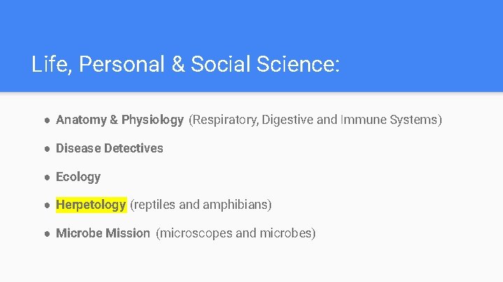 Life, Personal & Social Science: ● Anatomy & Physiology (Respiratory, Digestive and Immune Systems)