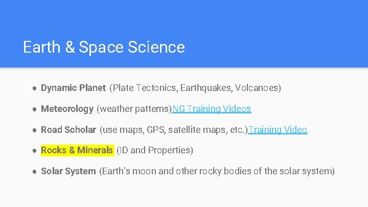 Earth & Space Science ● Dynamic Planet (Plate Tectonics, Earthquakes, Volcanoes) ● Meteorology (weather