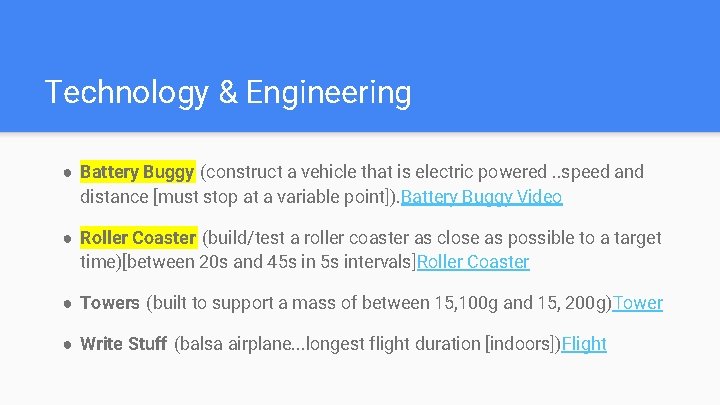 Technology & Engineering ● Battery Buggy (construct a vehicle that is electric powered. .