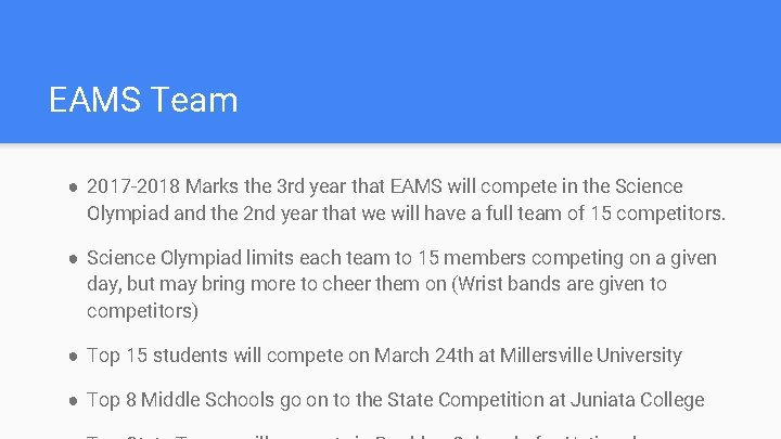 EAMS Team ● 2017 -2018 Marks the 3 rd year that EAMS will compete