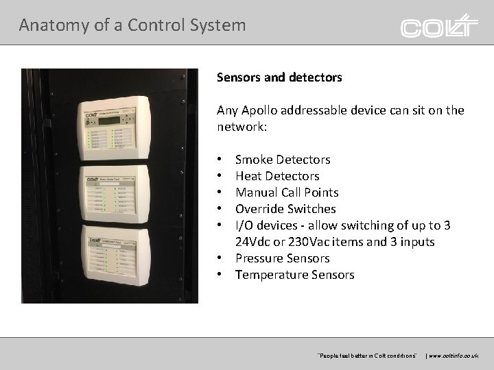 Anatomy of a Control System Sensors and detectors Any Apollo addressable device can sit