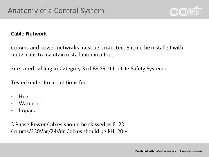 Anatomy of a Control System Cable Network Comms and power networks must be protected.