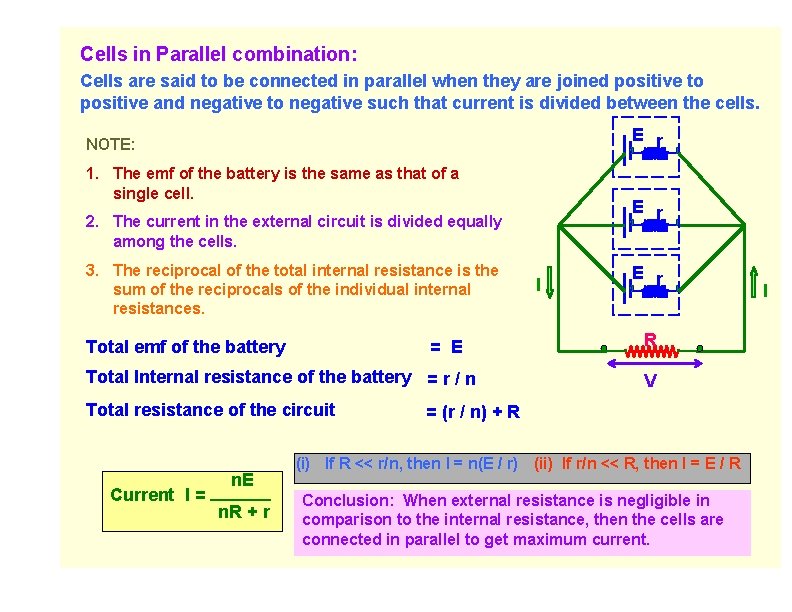 Cells in Parallel combination: Cells are said to be connected in parallel when they