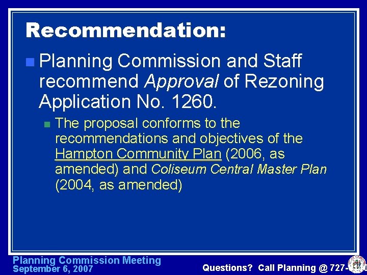 Recommendation: n Planning Commission and Staff recommend Approval of Rezoning Application No. 1260. n