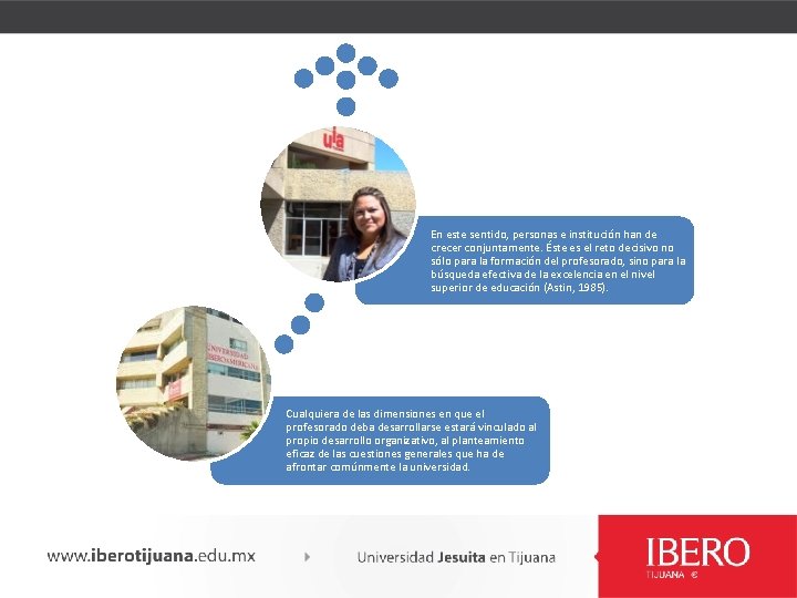 En este sentido, personas e institución han de crecer conjuntamente. Éste es el reto