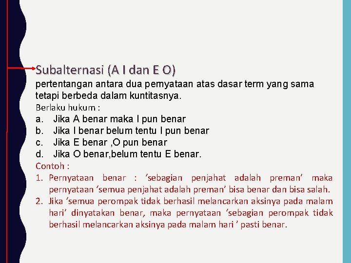 Subalternasi (A I dan E O) pertentangan antara dua pernyataan atas dasar term yang