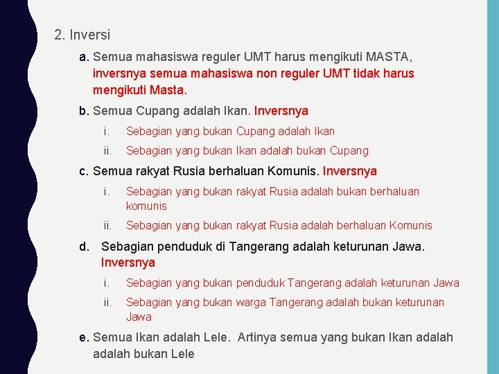 2. Inversi a. Semua mahasiswa reguler UMT harus mengikuti MASTA, inversnya semua mahasiswa non