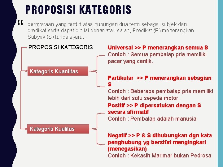 “ PROPOSISI KATEGORIS pernyataan yang terdiri atas hubungan dua term sebagai subjek dan predikat