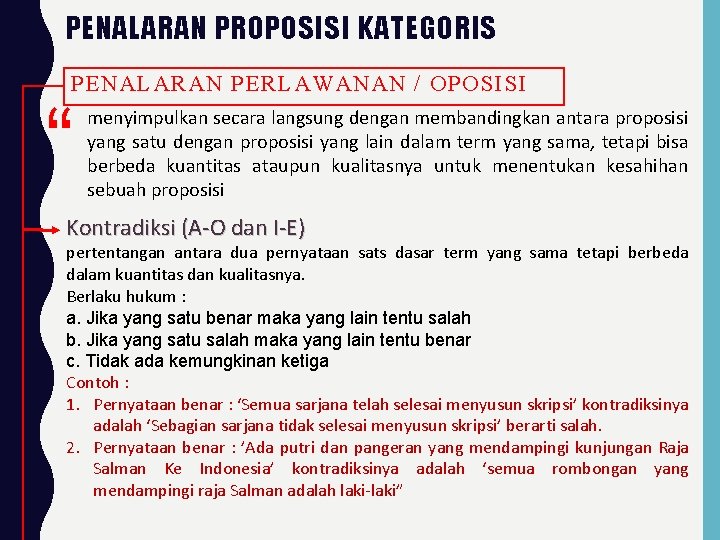 PENALARAN PROPOSISI KATEGORIS PENALARAN PERLAWANAN / OPOSISI “ menyimpulkan secara langsung dengan membandingkan antara