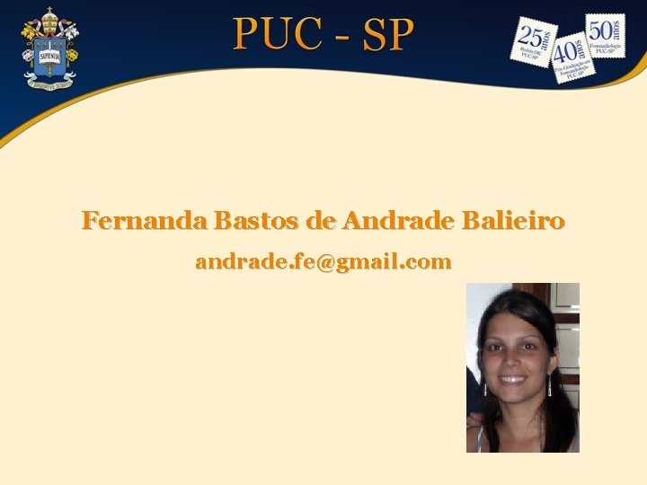 Fernanda Bastos de Andrade Balieiro andrade. fe@gmail. com 
