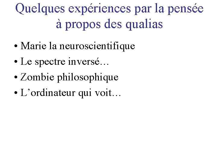 Quelques expériences par la pensée à propos des qualias • Marie la neuroscientifique •