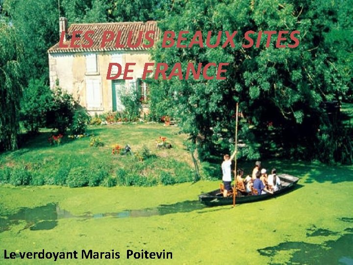 LES PLUS BEAUX SITES DE FRANCE Le verdoyant Marais Poitevin 