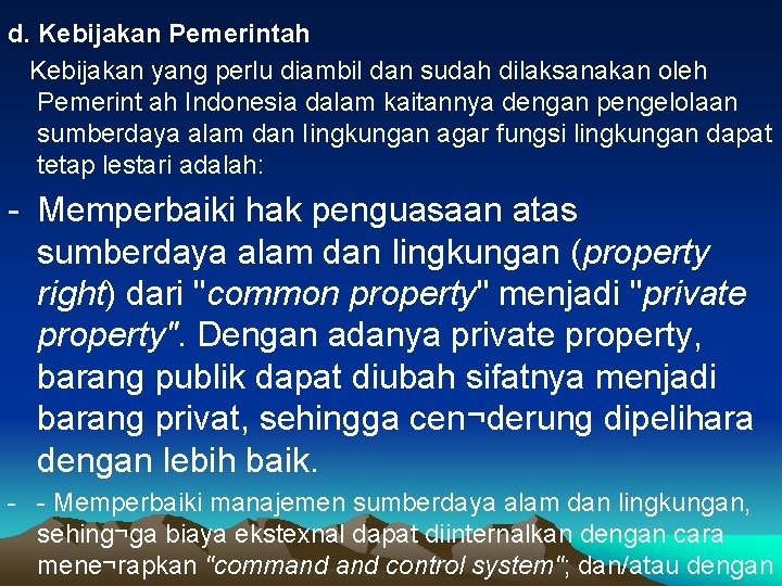 d. Kebijakan Pemerintah Kebijakan yang perlu diambil dan sudah dilaksanakan oleh Pemerint ah Indonesia