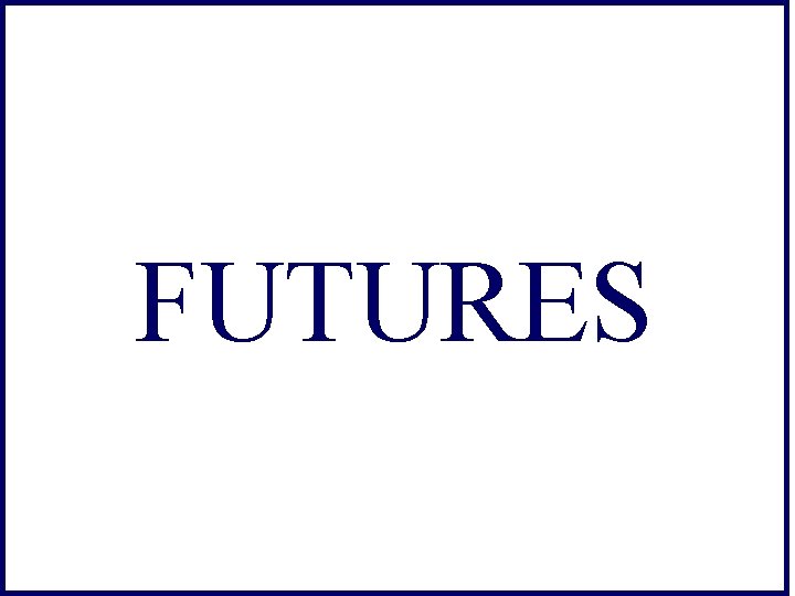 FUTURES 