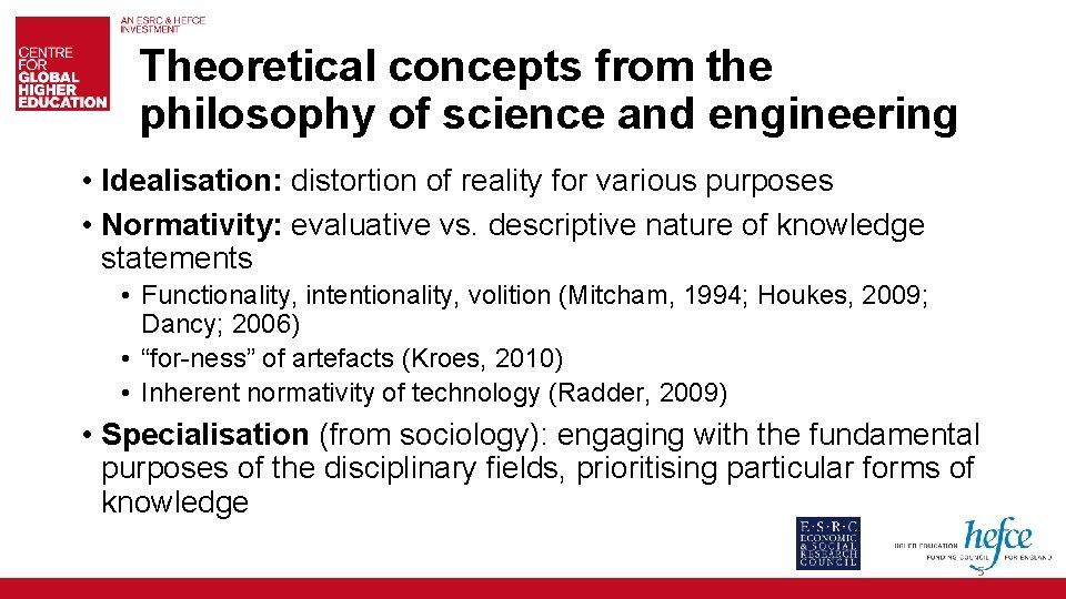 Theoretical concepts from the philosophy of science and engineering • Idealisation: distortion of reality