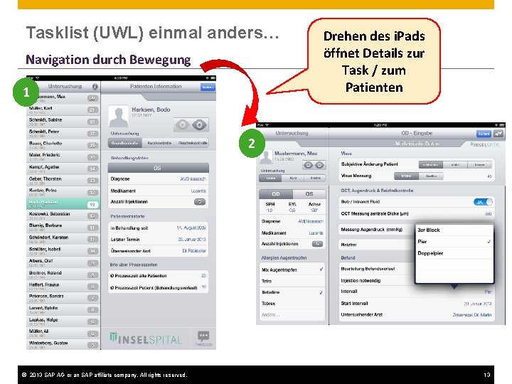 Tasklist (UWL) einmal anders… Navigation durch Bewegung 1 Drehen des i. Pads öffnet Details