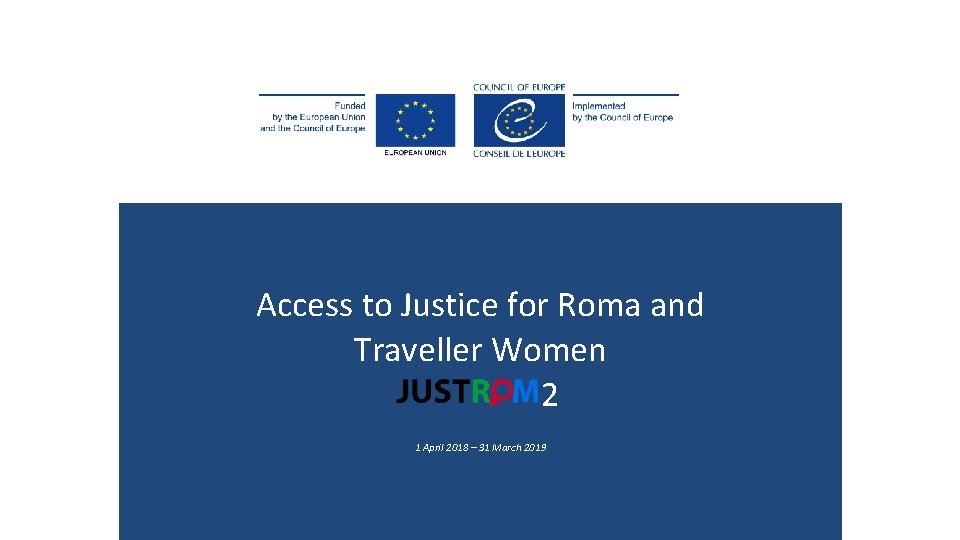 Access to Justice for Roma and Traveller Women 2 1 April 2018 – 31 Access to Justice for Roma and Traveller Women 2 1 April 2018 – 31