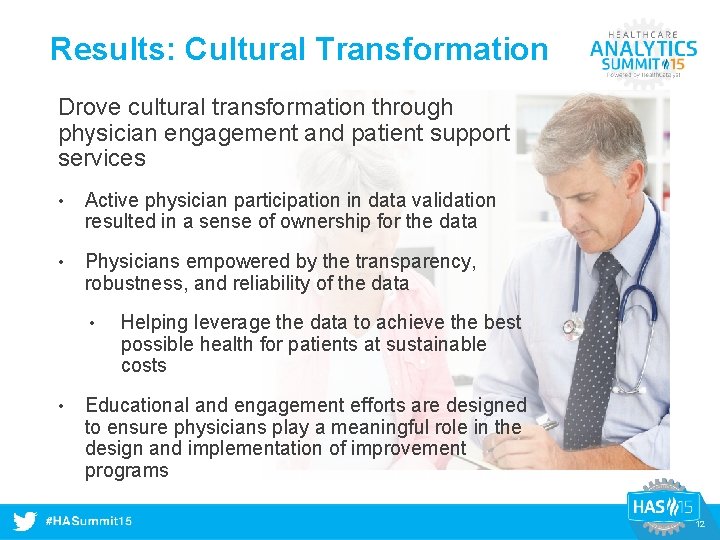 Results: Cultural Transformation Drove cultural transformation through physician engagement and patient support services •