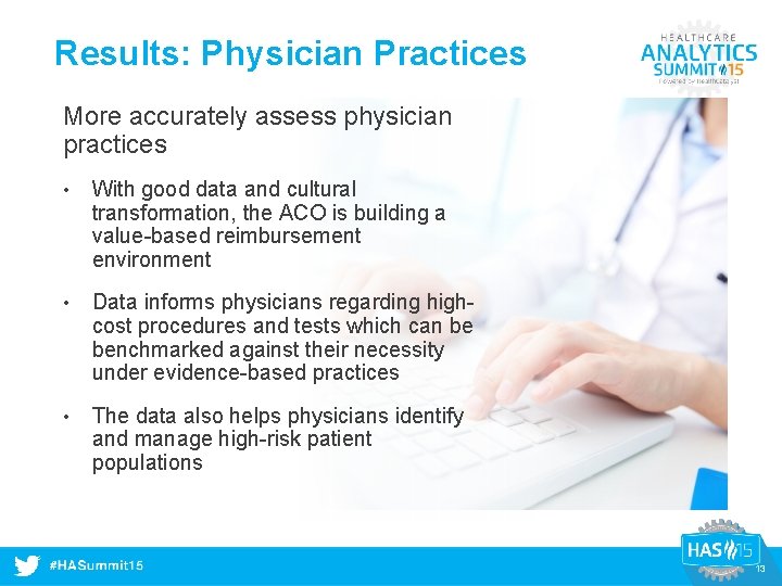 Results: Physician Practices More accurately assess physician practices • With good data and cultural