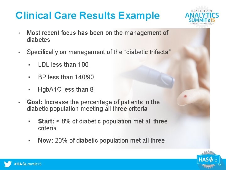 Clinical Care Results Example • Most recent focus has been on the management of