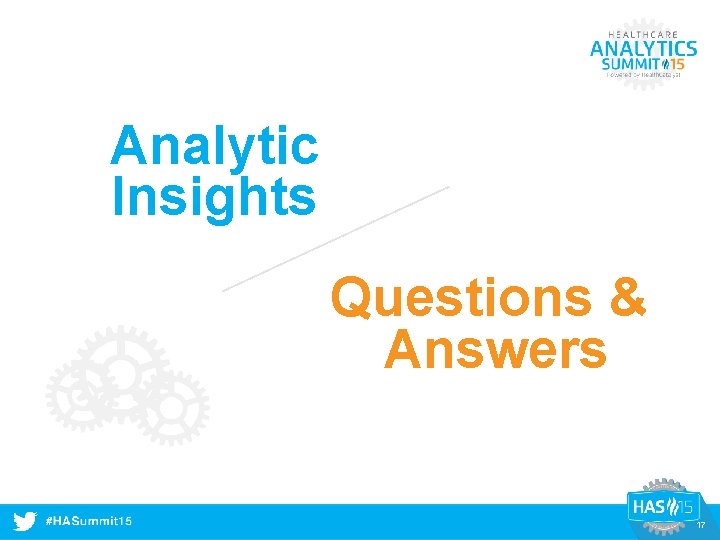Analytic Insights Questions & Answers A #HASummit 14 17 