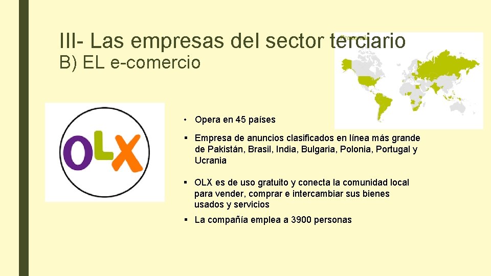 III- Las empresas del sector terciario B) EL e-comercio • Opera en 45 países