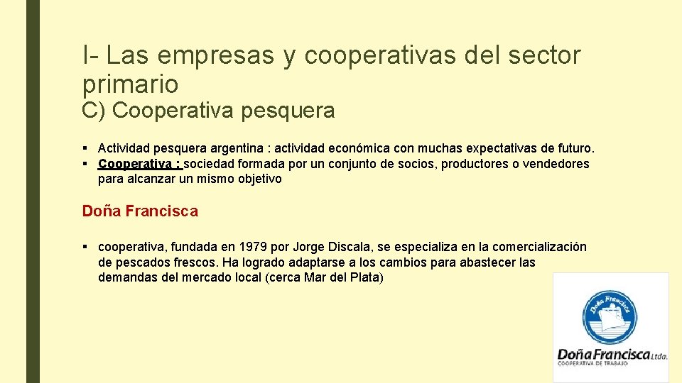 I- Las empresas y cooperativas del sector primario C) Cooperativa pesquera § Actividad pesquera