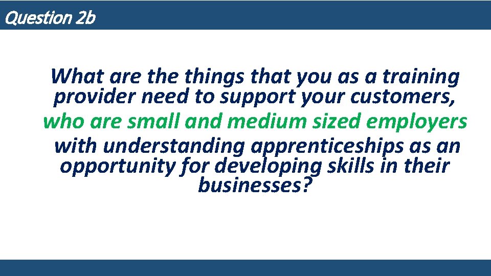 Question 2 b What are things that you as a training provider need to
