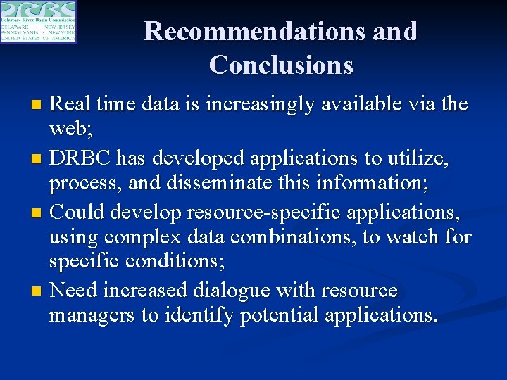 Recommendations and Conclusions Real time data is increasingly available via the web; n DRBC