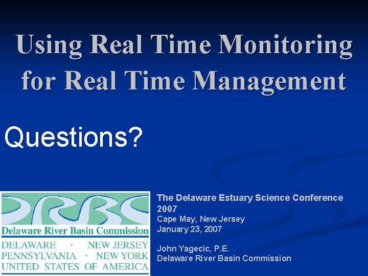 Using Real Time Monitoring for Real Time Management Questions? The Delaware Estuary Science Conference