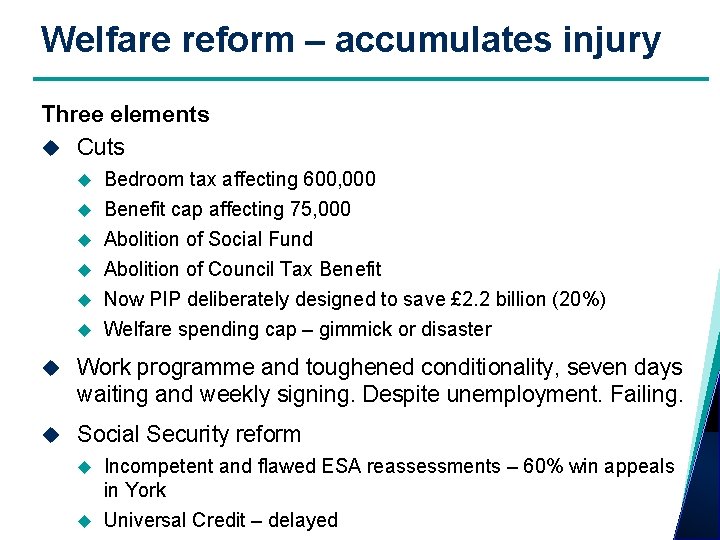 Welfare reform – accumulates injury Three elements Cuts Bedroom tax affecting 600, 000 Benefit