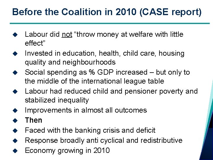 Before the Coalition in 2010 (CASE report) Labour did not “throw money at welfare