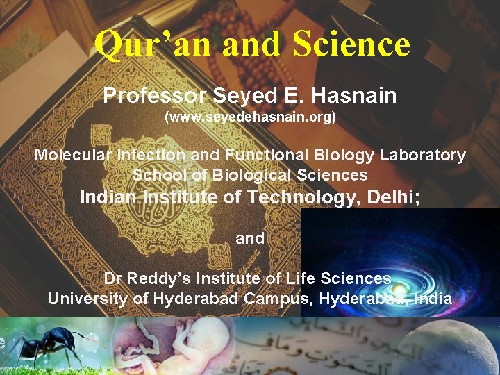 Qur’an and Science Professor Seyed E. Hasnain (www. seyedehasnain. org) Molecular Infection and Functional