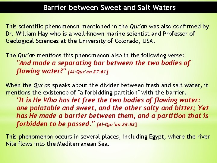 Barrier between Sweet and Salt Waters This scientific phenomenon mentioned in the Qur'an was