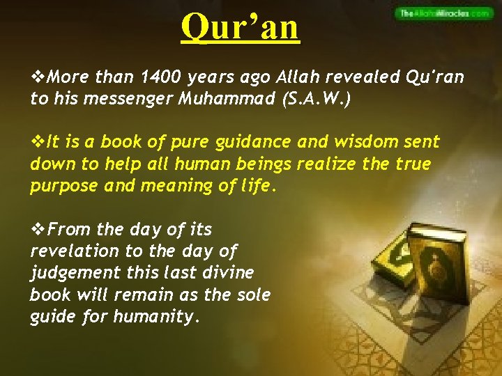 Qur’an v. More than 1400 years ago Allah revealed Qu'ran to his messenger Muhammad