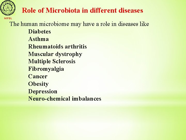 Role of Microbiota in different diseases MIFBL The human microbiome may have a role