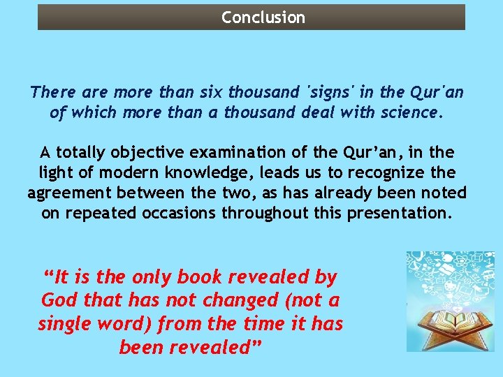 Conclusion There are more than six thousand 'signs' in the Qur'an of which more