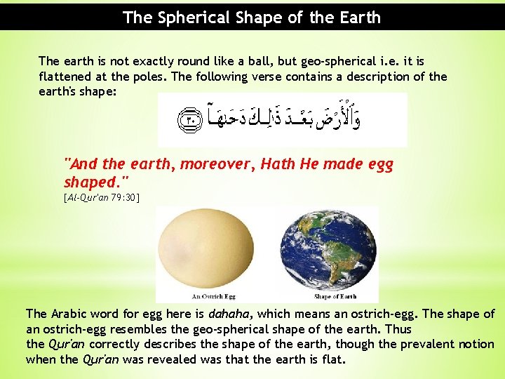 The Spherical Shape of the Earth The earth is not exactly round like a