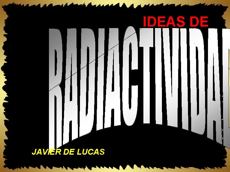 IDEAS DE JAVIER DE LUCAS 