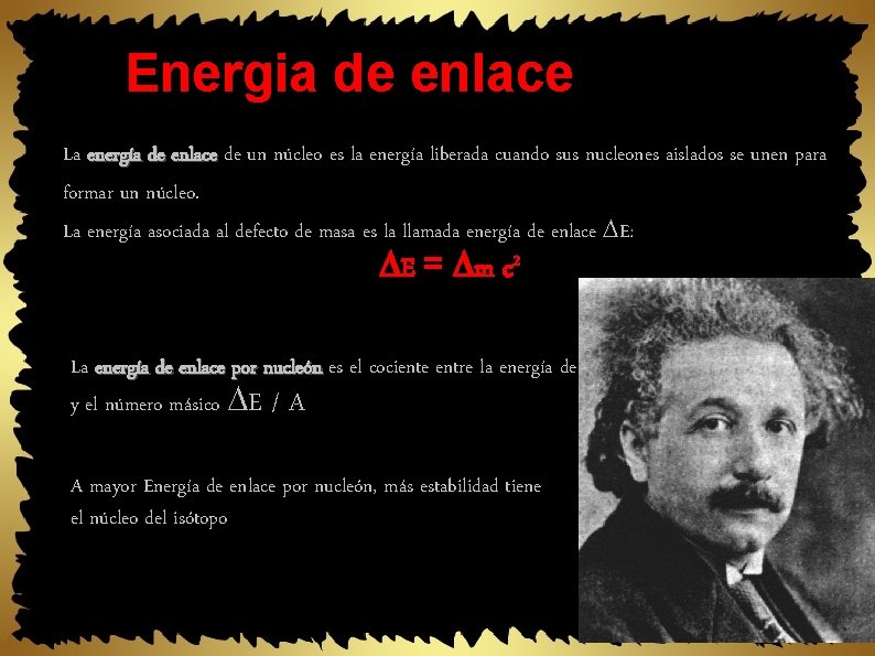 Energia de enlace La energía de enlace de un núcleo es la energía liberada