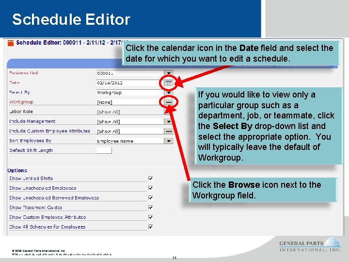 Schedule Editor Click the calendar icon in the Date field and select the date