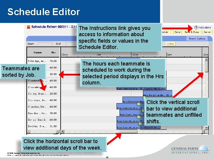 Schedule Editor The Instructions link gives you access to information about specific fields or