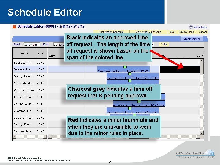 Schedule Editor Black indicates an approved time off request. The length of the time